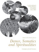 Dance, somatics and spiritualities : contemporary sacred narratives /