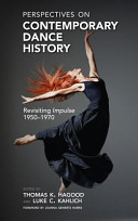 Perspectives on contemporary dance history : revisiting impulse, 1950-1970 /