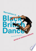 Narratives in black British dance : embodied practices /