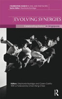 Evolving synergies : celebrating dance in Singapore /