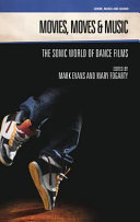 Movies, moves and music : the sonic world of dance films /