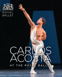 Carlos Acosta at the Royal Ballet.