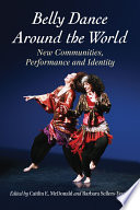 Belly dance around the world : new communities, performance and identity /