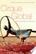 Cirque global : Quebec's expanding circus boundaries /