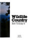 Wildlife country : how to enjoy it.