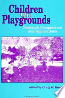 Children on playgrounds : research perspectives and applications /