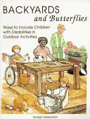 Backyards and butterflies : ways to include children with disabilities in outdoor activities /