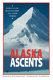 Alaska ascents : world-class mountaineers tell their stories /