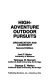 High-adventure outdoor pursuits : organization and leadership /