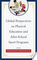 Global perspectives on physical education and after-school sport programs /