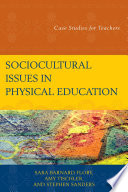 Sociocultural issues in physical education : case studies for teachers /