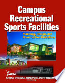 Campus recreational sports facilities : planning, design, and construction guidelines /