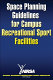 Space planning guidelines for campus recreational sport facilities /