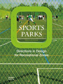 Sports parks : directions in design for recreational zones /