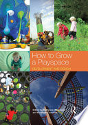How to grow a playspace : development and design /