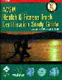 ACSM health & fitness track certification study guide 1999 : ACSM Exercise Leader, ACSM Health/Fitness Instructor, ACSM Health/Fitness Director /