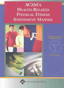 ACSM's health-related physical fitness assessment manual /