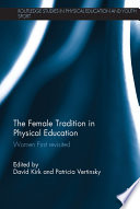 The female tradition in physical education : 'Women first' reconsidered /