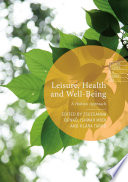 Leisure, health and well-being : a holistic approach /