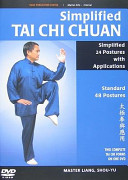 Simplified tai chi chuan and applications : simplified 24 postures with applications, standard 48 postures /