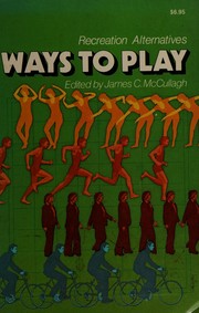 Ways to play : recreation alternatives /