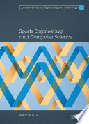 Sports Engineering and Computer Science : proceedings of the 2014 International Conference on Sport Science and Computer Science (SSCS 2014), Singapore, 16-17 September 2014 & the 2014 International Conference on Biomechanics and Sports Engineering (BSE 2014), Riga, Latvia, 24-25 October, 2014 /