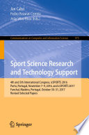 Sport Science Research and Technology Support : 4th and 5th International Congress, icSPORTS 2016, Porto, Portugal, November 7-9, 2016, and icSPORTS 2017, Funchal, Madeira, Portugal, October 30-31, 2017, Revised Selected Papers /