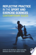 Reflective practice in the sport and exercise sciences : contemporary issues /