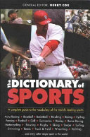The dictionary of sports : the complete guide for TV viewers, spectators and players /