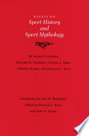 Essays on sport history and sport mythology /