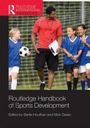 Routledge handbook of sports development /