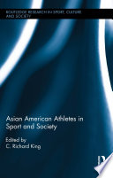 Asian American athletes in sport and society /