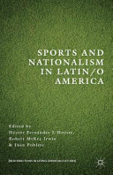 Sports and nationalism in Latin/o America /