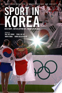 Sport in Korea : history, development, management /