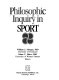 Philosophic inquiry in sport /