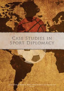 Case studies in sport diplomacy /