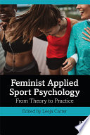 Feminist applied sport psychology : from theory to practice /