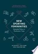 New Sporting Femininities : Embodied Politics in Postfeminist Times /
