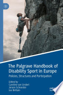 The Palgrave Handbook of Disability Sport in Europe : Policies, Structures and Participation /