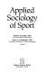 Applied sociology of sport /