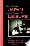 The culture of Japan as seen through its leisure /