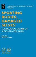 Sporting bodies, damaged selves : sociological studies of sports-related injury /