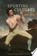 Sporting cultures, 1650-1850 /