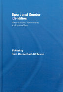 Sport and gender identities : masculinities, femininities and sexualities /