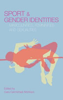 Sport and gender identities : masculinities, femininities and sexualities /