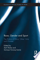 Race, gender and sport : the politics of ethnic 'other' girls and women /