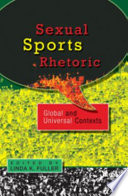 Sexual sports rhetoric : global and universal contexts /