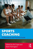 Sports coaching : a theoretical and practical guide /