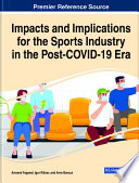 Impacts and implications for the sports industry in the post-Covid-19 era /