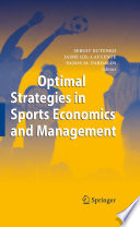 Optimal strategies in sports economics and management /